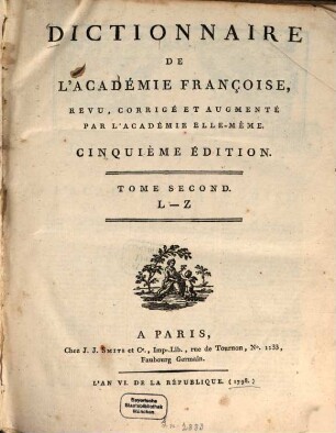 Dictionnaire de l'Académie Françoise : Rev., corr. et augm. par l'Académie elle-mème, 2. L - Z