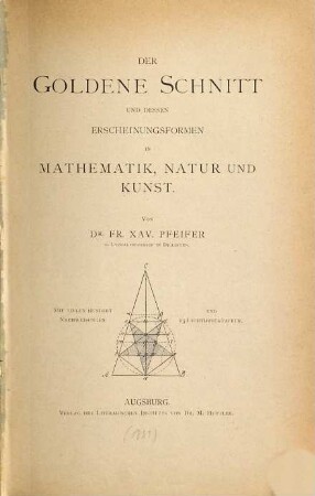Der goldene Schnitt und dessen Erscheinungsformen in Mathematik, Natur und Kunst