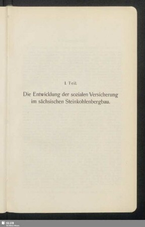 I. Teil. Die Entwicklung der sozialen Versicherung im sächsischen Steinkohlenbergbau
