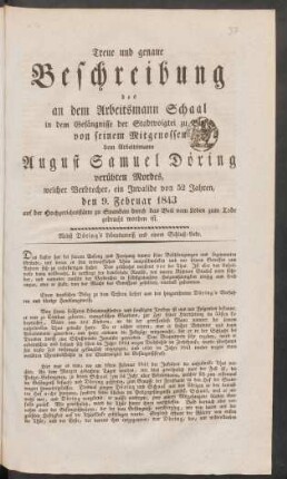 37. Treue und genaue Beschreibung des an dem Arbeitsmann Schaal in dem Gefängnisse der Stadtvoigtei zu ... von seinem Mitgenossen dem Arbeitsmann August Samuel Döring verübten Mordes, ...