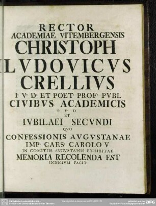 Rector Acadmiae Vitembergensis Christoph Ludovicus Crellius ...