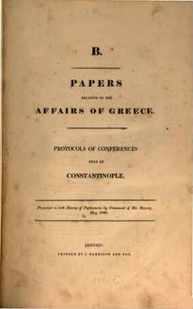 Papers relative to the affaires of Greece, B. Protocols of conferences held at Constantinople