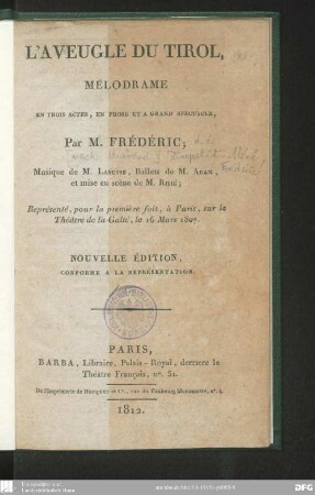 L' Aveugle du Tirol : mélodrame en trois actes, en prose et à grand spectacle ; représenté, pour la première fois, à Paris, sur le Théâtre de la Gaîté, le 16 Mars 1807