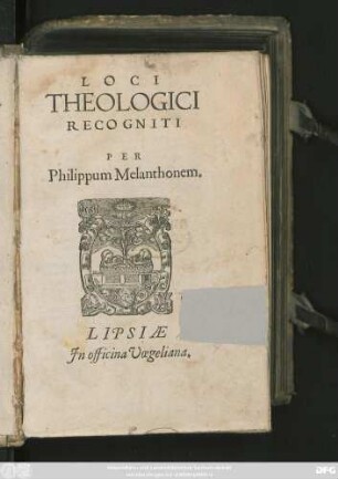 Loci || theologici || recogniti || per || Philippum Melanthonem ||(De coniugio.)(Definitiones theologicae.)