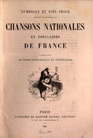 Chansons nationales et populaires de France : accompagnées de notes historiques et littéraires, I