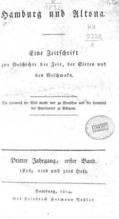 3.1804,1: Hamburg und Altona : eine Zeitschr. zur Geschichte d. Zeit, d. Sitten u.d. Geschmaks