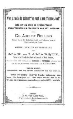 Wat is toch de Talmud? En wat ist een Talmud-jood? : Iets uit en over de verderfelijke geloofspunten en praktijken van het jodendom / door August Rohling. Geheel herzien en verbeterd door Max. de Lamarque