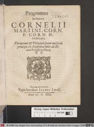 Programma In funere Cornelii Martini, Corn. F. Corn. N. Andverpii, Viri optimi, & Philosophi huius aevi facile principis, in Academia Iulia ad Elmum Professoris primarii P.P.