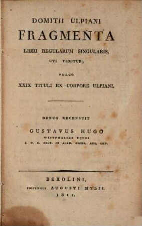 Domitii Ulpiani Fragmenta libri regularum singularis uti videtur, vulgo 29 tituli ex corpore Ulpiani