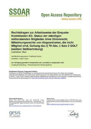 Rechtsfragen zur Arbeitsweise der Enquete-Kommission 6/1: Status der ständigen mitberatenden Mitglieder ohne Stimmrecht, Mitwirkungsrechte von Abgeordneten, die nicht Mitglied sind, Geltung des § 79 Abs. 1 Satz 2 GOLT (weitere Stellvertretung)