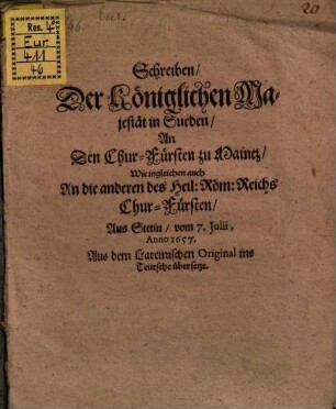 Schreiben Der Königlichen Majestät in Sueden An den Chur-Fürsten zu Maintz Wie ingleichen auch An die anderen des Heil. Röm. Reichs Chur-Fürsten