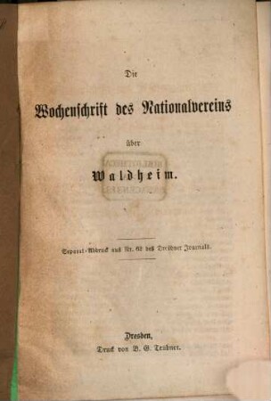 Die Wochenschrift des Nationalvereins über Waldheim (Separat-Abdruck aus Nr. 62 des Dresdner Journals 1865) und früher veröffentlichte amtliche Berichtigungen in der Mitteldeutschen Volks-Zeitung und Deutschen Allgemeinen Zeitung