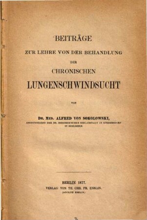 Beiträge zur Lehre von der Behandlung der chronischen Lungenschwindrecht