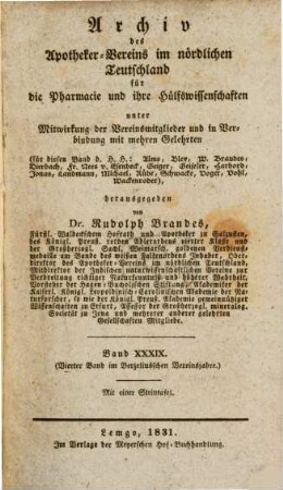 Archiv des Apotheker-Vereins im Nördlichen Teutschland für die Pharmacie und deren Hülfswissenschaften. 39. 1831