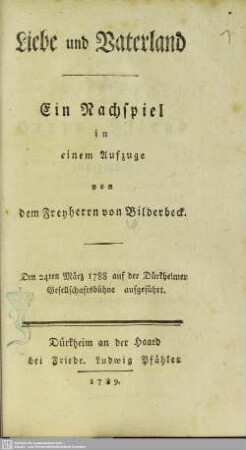 Liebe und Vaterland : Ein Nachspiel in einem Aufzuge