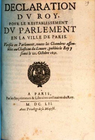 Declaration du Roy, pour le restablissement du Parlement en la ville de Paris