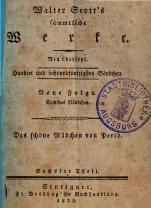 Das schöne Mädchen von Perth : historisch romantisches Gemälde, 6. = N.F., 6. Bdchen.