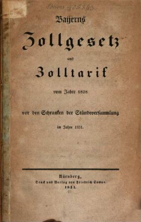 Bayerns Zollgesetz und Zolltarif vom Jahre 1828 vor den Schranken der Ständeversammlung im Jahre 1831