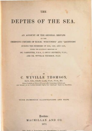 The depths of the sea : an account of the general results of the dredging cruises of HMSS "Porcupine" and "Lightning" during the summers of 1868, 1869, and 1870 ...