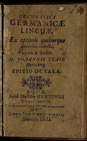 Grammatica Germanicae Linguae : Ex optimis quibusque Autoribus collecta