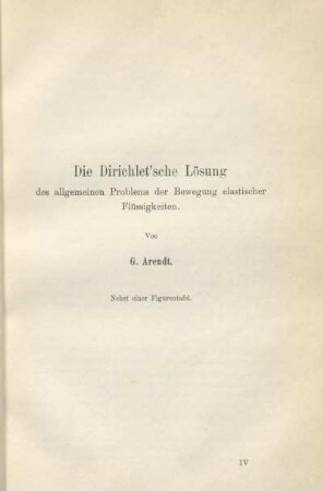 Die Dirichlet'sche Lösung des allgemeinen Problems der Bewegung elastischer Flüssigkeiten. Von G. Arendt