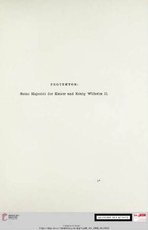 Protektor: Seine Majestät der Kaiser und König Wilhelm II.