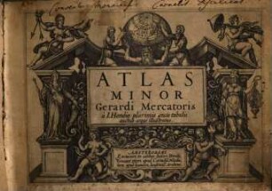 Atlas Minor Gerardi Mercatoris : [das ist Ein kurtze jedoch gruendtliche Beschreibung der gantzen Welt und aller ihrer Theyl], 0