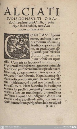 ALCIATI IURIS CONSULTI ORAtio, in laudem Iuris Ciuilis, in principio studii habita,..