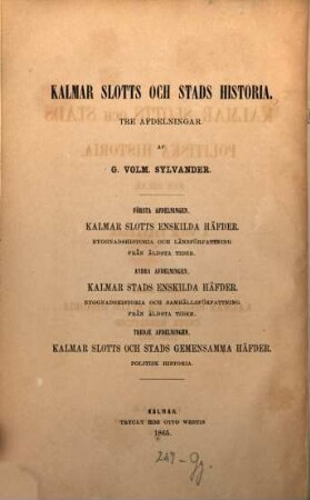 Kalmar Slotts och Stads politiska Historia : Fem Delar, I