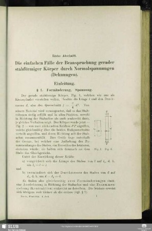 Erster Abschnitt. Die einfachen Fälle der Beanspruchung gerader stabförmiger Körper durch Normalspannungen (Dehnungen).