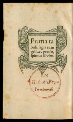 Prima tabula legis evangelicae, gratiae, spiritus & vitae.