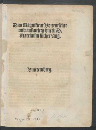 Das Magnificat Vorteutschet || vnd auszgelegt durch D.|| Martinum luther Aug.||