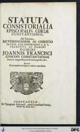 Statuta consistorialia episcopalis curiae constantiensis : Sub regimine ... Domini Joannis Franciscis Episcopi Constantiensis ...
