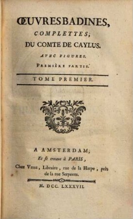 Œuvresbadines, Complettes Du Comte Caylus : Avec Figures. 1