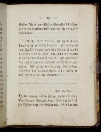 [Fuenfter Brief ebendaher] Den 16. Jul. - [Achter Brief] Um 12 Uhr in der Nacht