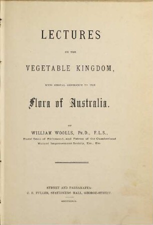 Lectures on the vegetable Kingdom, with special Reference to the Flora of Australia