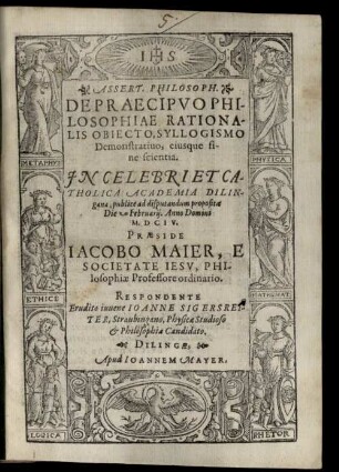 Assert. Philosoph. De Praecipvo Philosophiae Rationalis Obiecto, Syllogismo Demonstratiuo, eiusque fine scientia
