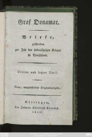 Dritter und letzter Theil: Graf Donamar : Eine Sammlung von Briefen aus der Zeit des siebenjährigen Krieges in Deutschland