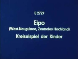 Eipo (West-Neuguinea, Zentrales Hochland) - Kreiselspiel der Kinder