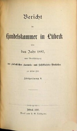 Bericht der Handelskammer zu Lübeck. 1885, Abt. 1