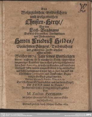 Das wolgegründete ... Christen-Herze bey dem Leich-Begängnis ... Friedrich Heldes ..., welcher ... den 9. Junii 1689 ... entschlaffen ...