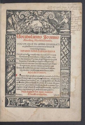 Uocabularius Joannis || Altenstaig Mindelhaimensis.|| VOCVM QVAE IN OPERE GRAMMATI||co plurimorum continentur breuis & || vera interpretatio.|| ... ||