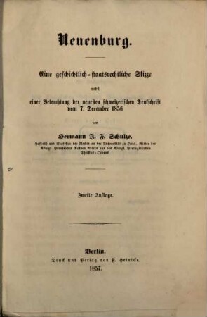 Neuenburg : eine geschichtlich-staatsrechtliche Skizze nebst einer Beleuchtung der neuesten schweizerischen Denkschrift vom 7. December 1856