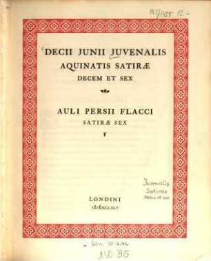 Decii Junii Juvenalis Aquinatis Satirae Decem et Sex : Anli Persii Flacci Satirae Sex