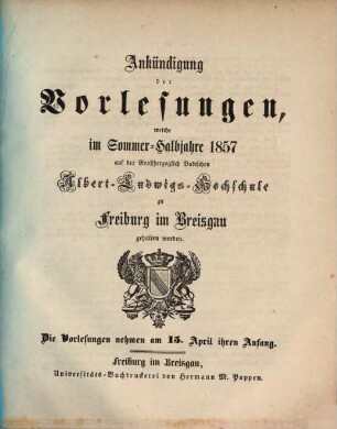 Ankündigung der Vorlesungen der Badischen Albert-Ludwigs-Universität Freiburg im Breisgau. 1857, 1857. SH