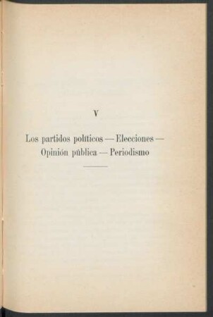 V - Los partidos políticos - Elecciones - Opinión pública - Periodismo