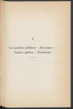 V - Los partidos políticos - Elecciones - Opinión pública - Periodismo