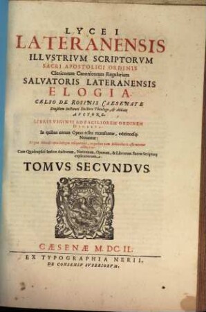 Lycevm Lateranense Illvstrivm Scriptorvm Sacri Apostolici Ordinis Clericorum Canonicorum Regularium Salvatoris Lateranensis Elogia. 2