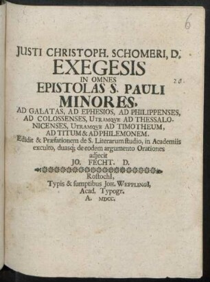 Iusti Christoph. Schomeri, D. Exegesis in Omnes Epistolas S. Pauli Minores : Ad Galatas, Ad Ephesios, Ad Philippenses, Ad Colossenses, Utramque Ad Thessalo-Nicenses, Utramque Ad Timotheum, Ad Titum & Ad Philemonem