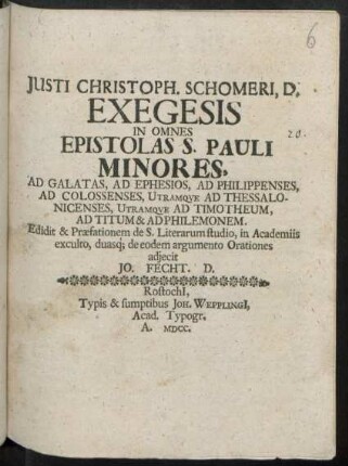 Iusti Christoph. Schomeri, D. Exegesis in Omnes Epistolas S. Pauli Minores : Ad Galatas, Ad Ephesios, Ad Philippenses, Ad Colossenses, Utramque Ad Thessalo-Nicenses, Utramque Ad Timotheum, Ad Titum & Ad Philemonem